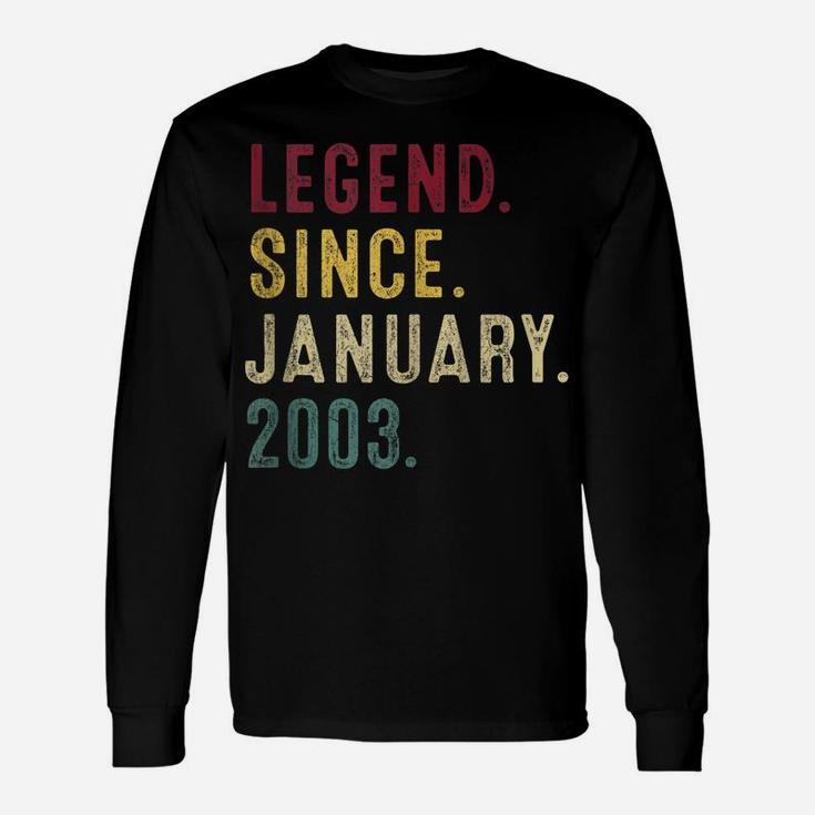 Legend Since January 2003 18Th Birthday Gift 18 Years Old Unisex Long Sleeve