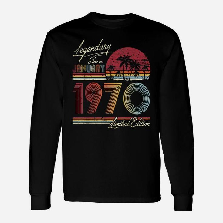 Legendary Since January 1970 50Th Birthday Gift 50 Years Old Unisex Long Sleeve