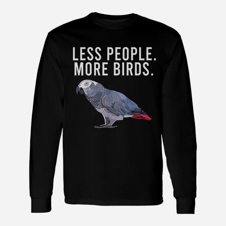 Less People More Birds Parrot Unisex Long Sleeve
