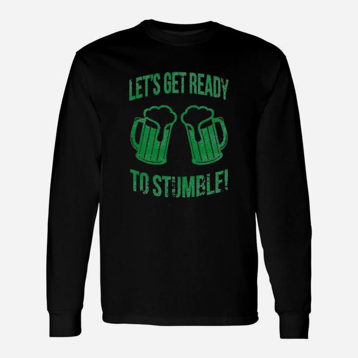 Lets Get Ready To Stumble Funny St Saint Patricks Day Drinking Unisex Long Sleeve