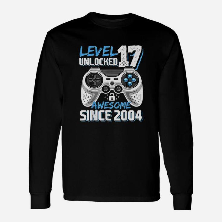 Level 17 Unlocked Awesome 2004 Video Game 17Th Birthday Unisex Long Sleeve