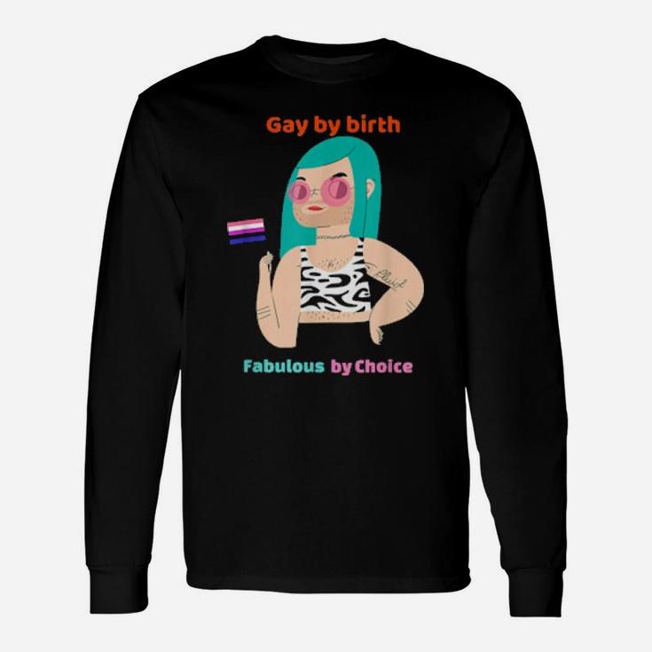 Lgbt Proud Gay By Birth Long Sleeve T-Shirt
