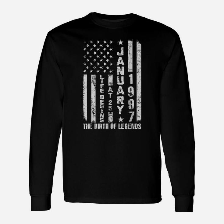 Life Begins At 25 Born In January 1997 The Year Of Legends Unisex Long Sleeve