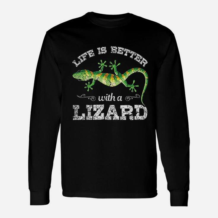 Life Is Better With A Lizard Unisex Long Sleeve