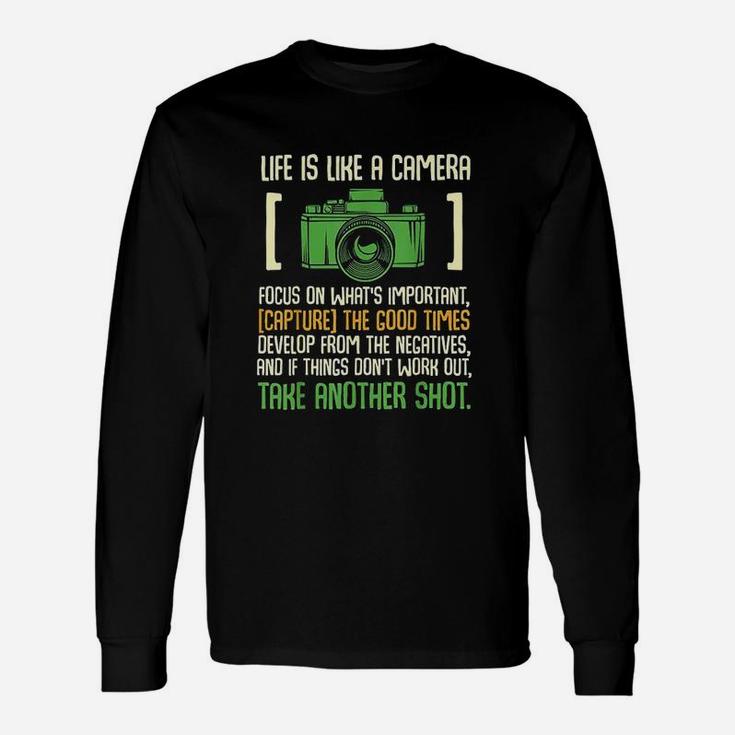 Life Is Like A Camera Focus On What's Important Unisex Long Sleeve