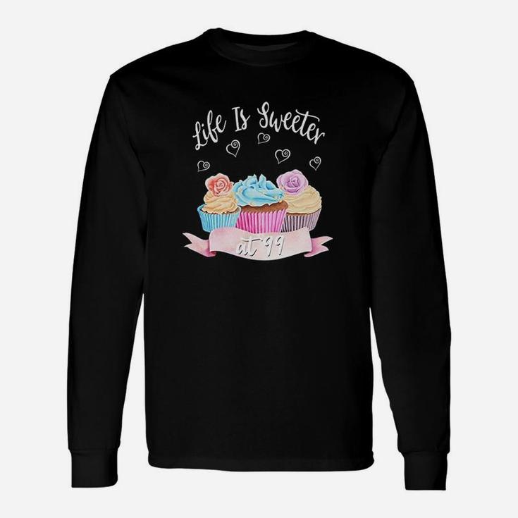 Life Is Sweeter At 99 Unisex Long Sleeve