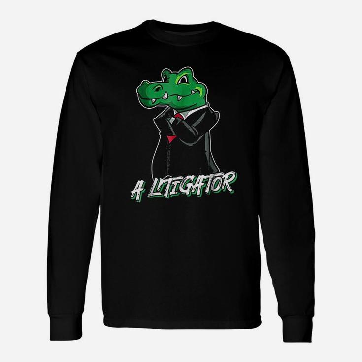 A Litigator Lawyer Alligator In Suit Long Sleeve T-Shirt