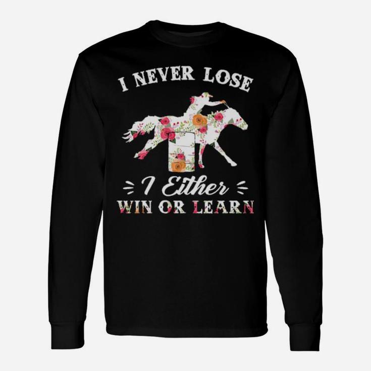 I Never Lose I Either Win Or Learn Floral Long Sleeve T-Shirt