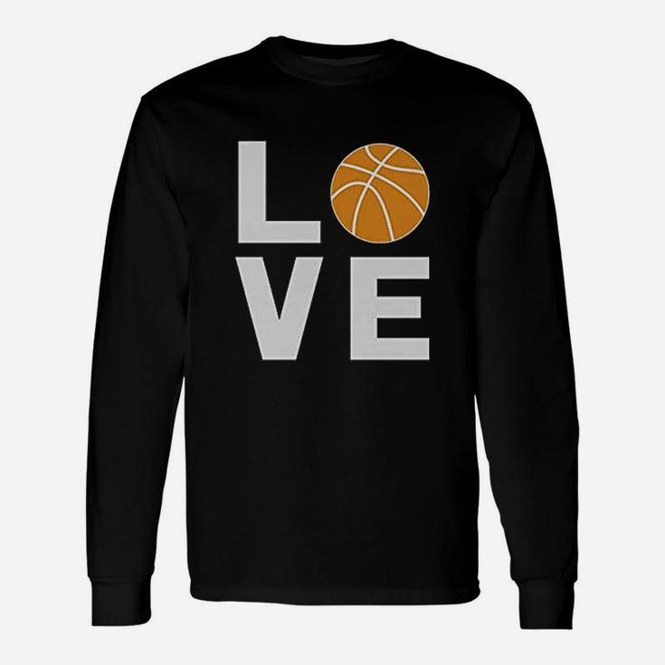 Love Basketball Idea For Basketball Long Sleeve T-Shirt