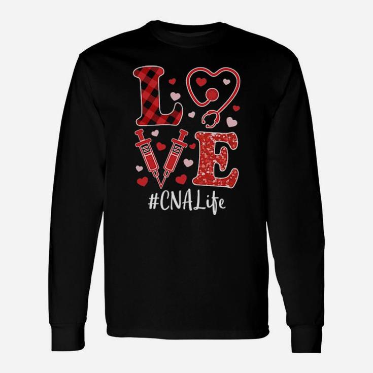 Love Nurse Valentine Cna Life Long Sleeve T-Shirt
