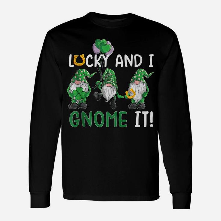 Lucky And I Gnome It St Patrick's Day Irish Green Gnomes Unisex Long Sleeve