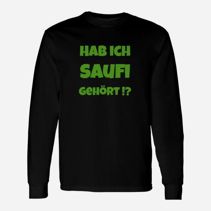 Lustiges Saufi Langarmshirts Hab ich Saufi gehört?, Schwarz für Partyfans