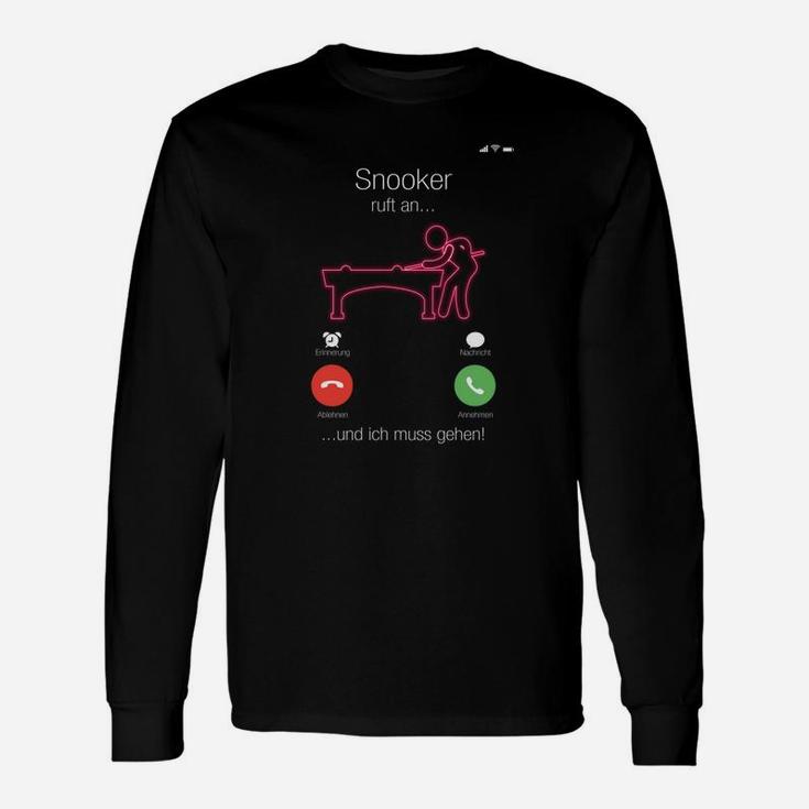 Lustiges Snooker-Spieler Langarmshirts Snooker ruft... und ich muss gehen!