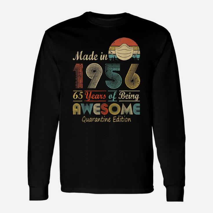 Made In 1956 65 Years Of Being Awesome Long Sleeve T-Shirt