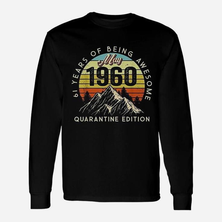 Made In 1960 Born May 1960 61St Birthday Unisex Long Sleeve