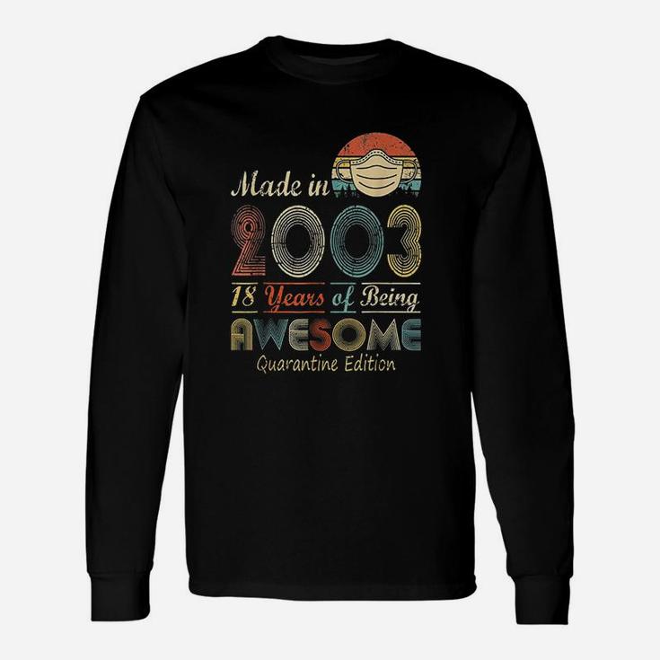Made In 2003 18Th Birthday 18 Years Old Unisex Long Sleeve