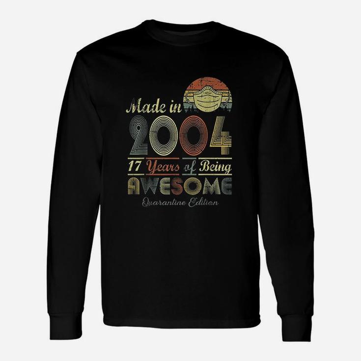 Made In 2004 17Th Birthday Unisex Long Sleeve