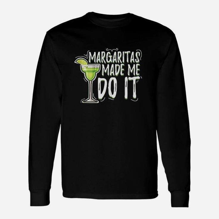 Made Me Do It Funny Drinking Gift Unisex Long Sleeve