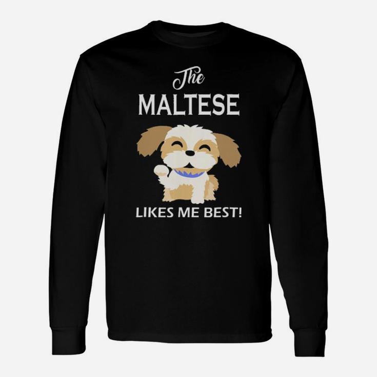 The Maltese Likes Me Best Owner Long Sleeve T-Shirt