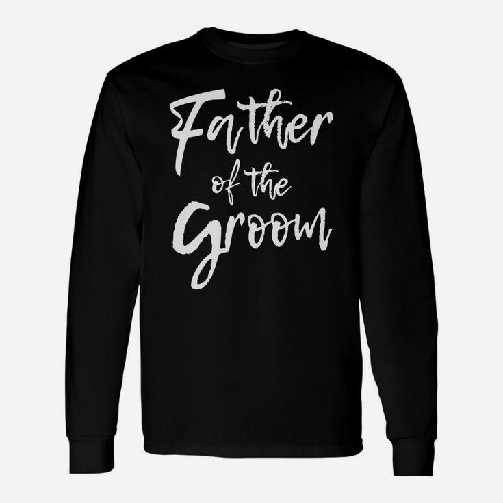 Matching Bridal Party For Family Father Of The Groom Unisex Long Sleeve