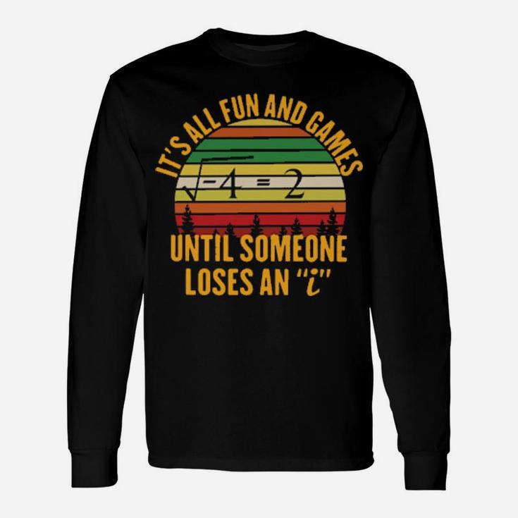 Math Its All Fun And Games Until Someone Loses An I Vintage Long Sleeve T-Shirt