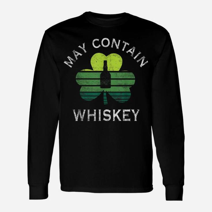 May Contain Whiskey  Funny Drinking Patrick Day Gifts Unisex Long Sleeve