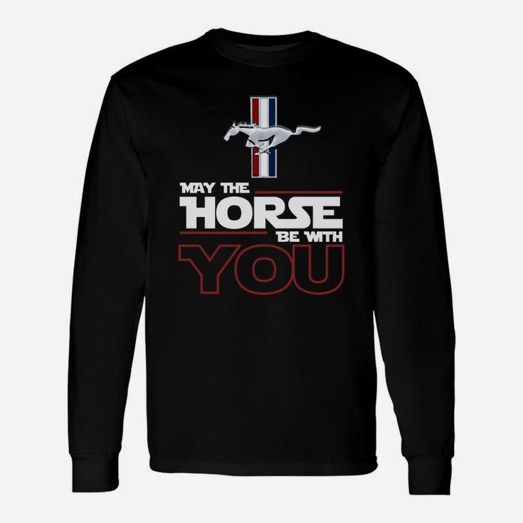 May The Horse Be With You Long Sleeve T-Shirt
