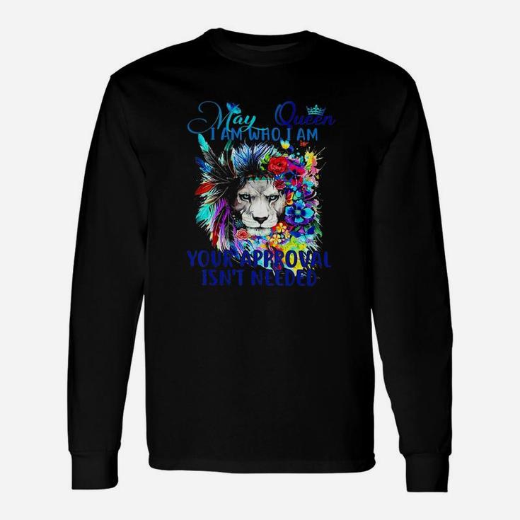 May Queen I Am Who I Am Long Sleeve T-Shirt