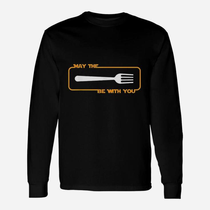 May The Be With You Cooking Eating Foodie Unisex Long Sleeve