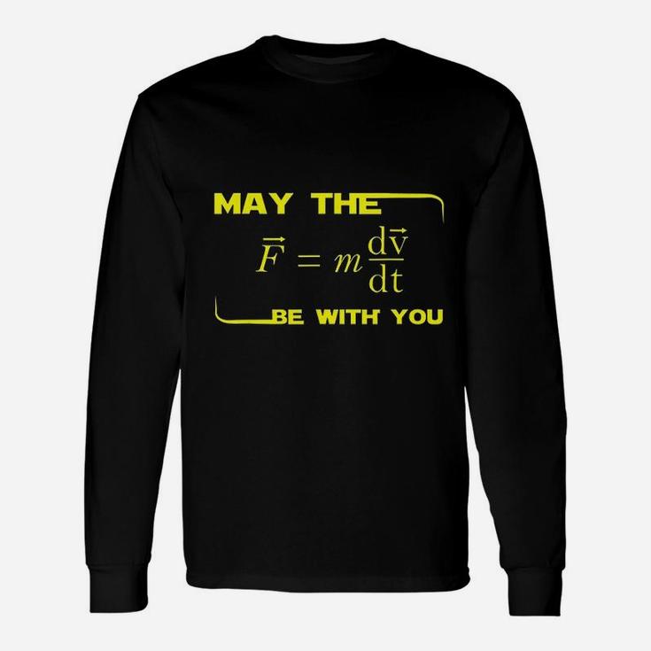 May The Be With You Physics Unisex Long Sleeve