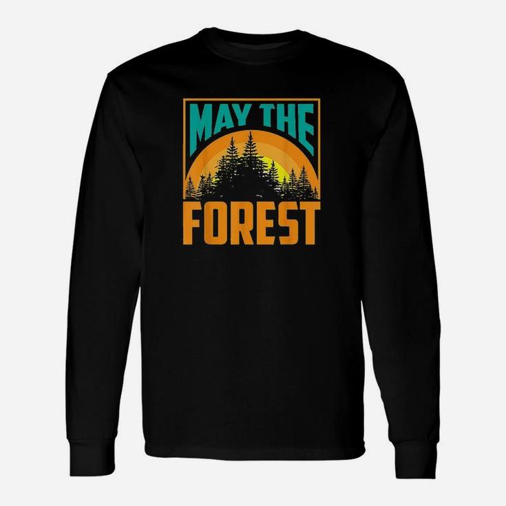 May The Forest Be With You  Nature Lovers Funny Gift Unisex Long Sleeve