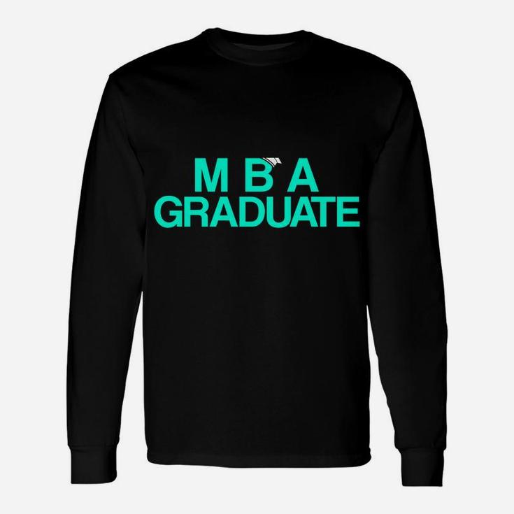 Mba Student Business Degree Graduation Sweatshirt Unisex Long Sleeve
