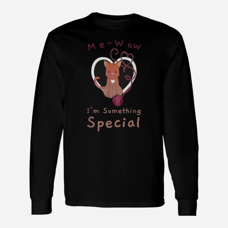 Me-Wow I'm Something Special Cat Lovers Meow Unisex Long Sleeve