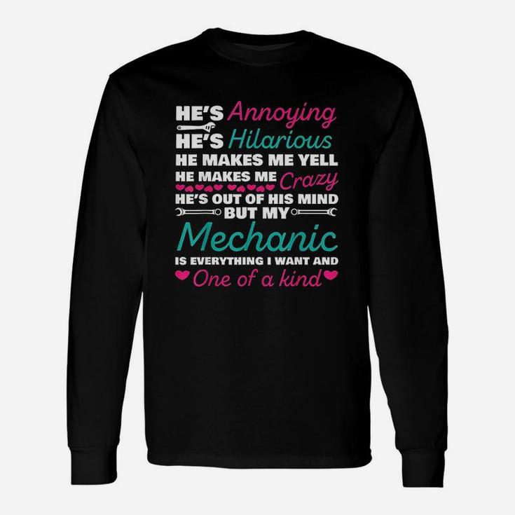 Mechanic Is Everything I Want And One Of A Kind Unisex Long Sleeve