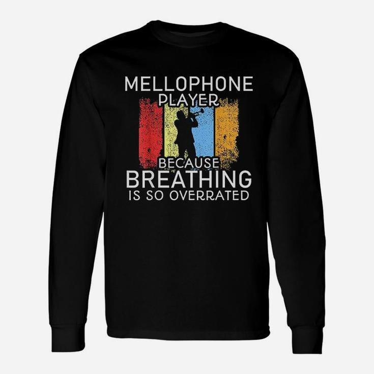 Mellophone Player Breathing Mellophonist Unisex Long Sleeve