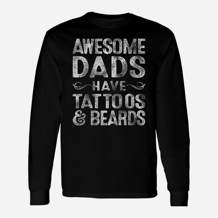 Mens Awesome Dads Have Tattoos & Beards Bearded Dad Father's Day Unisex Long Sleeve