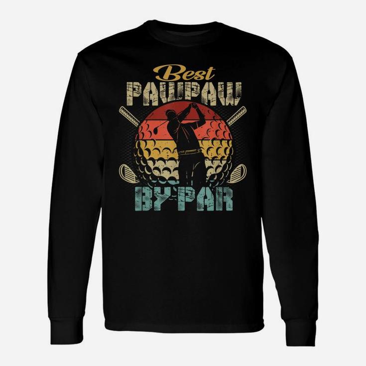 Mens Best Pawpaw By Par Fathers Day Gift Golf Lover Golfer Unisex Long Sleeve