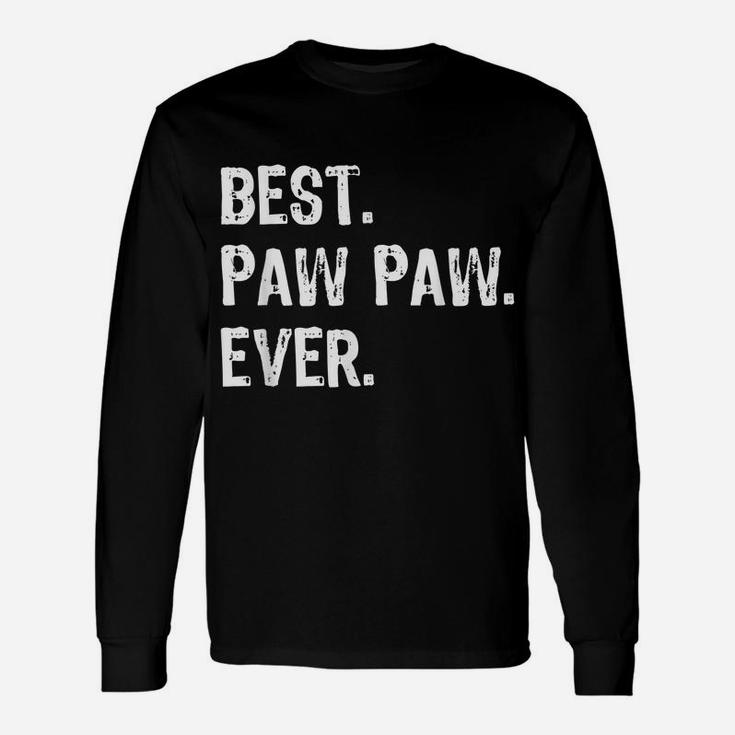 Mens Best Pawpaw Ever Father's Day Gift Christmas Christmas Unisex Long Sleeve