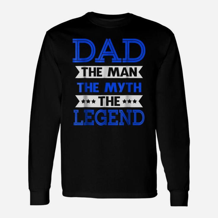 Mens Dad - The Man The Myth The Legend , Father's Day Unisex Long Sleeve