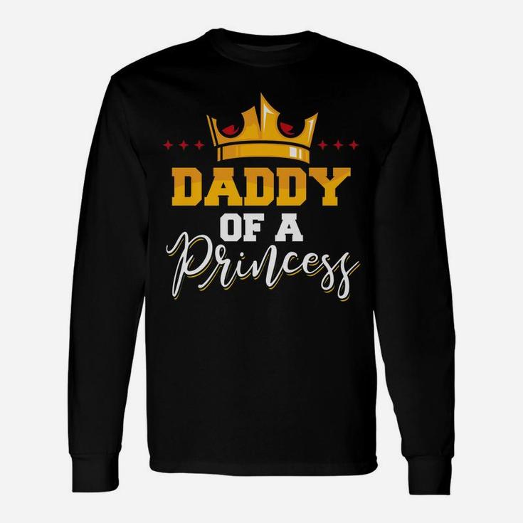 Mens Daddy Of A Princess Father And Daughter Matching Unisex Long Sleeve