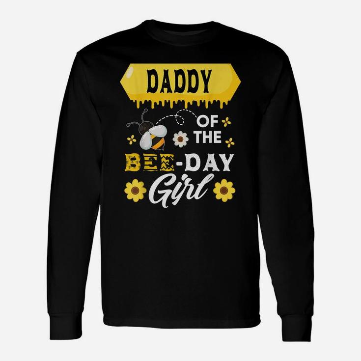 Mens Daddy Of The Bee Birthday Girl Family Matching Hive Honey Unisex Long Sleeve