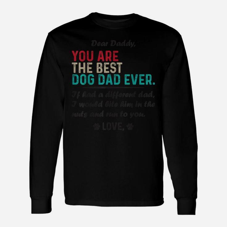 Mens Dear Daddy, You Are The Best Dog Dad Ever Father's Day Unisex Long Sleeve