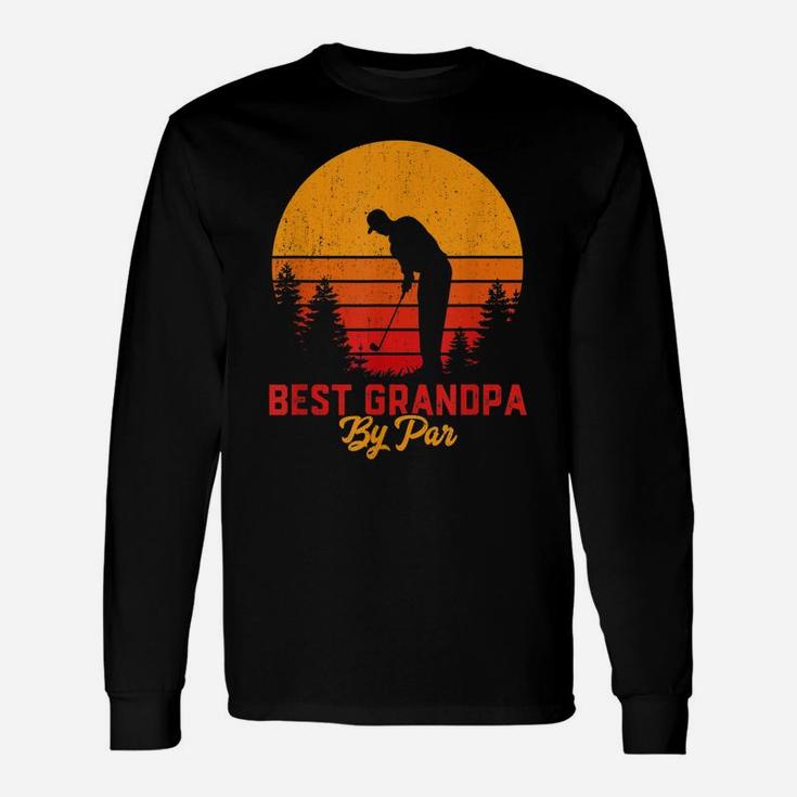 Mens Funny Fathers Day  Best Grandpa By Par Golf Love Gift Unisex Long Sleeve