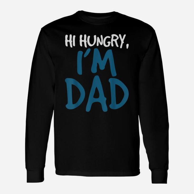 Mens Hi Hungry I'm Dad - Funny Father Daddy Joke Unisex Long Sleeve