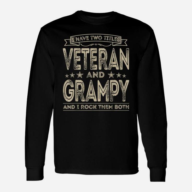 Mens I Have Two Titles Veteran And Grampy Funny Proud Us Army Unisex Long Sleeve