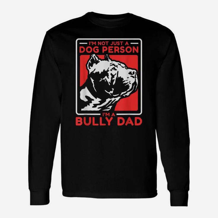 Mens I'm A Bully Dad | Dog Owner American Bully Unisex Long Sleeve