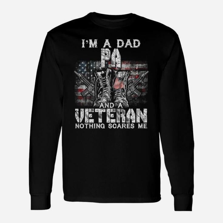 Mens I'm A Dad Pa Veteran Nothing Scares Me Proud Unisex Long Sleeve