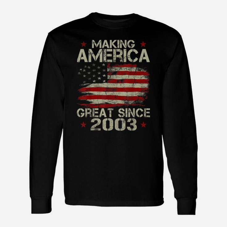 Mens Making America Great Since 2003 Vintage Gifts 17Th Birthday Unisex Long Sleeve