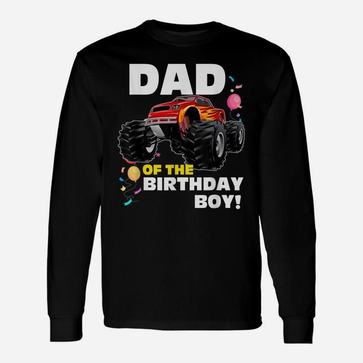 Mens Monster Truck Dad Of The Birthday Boy Gift Unisex Long Sleeve