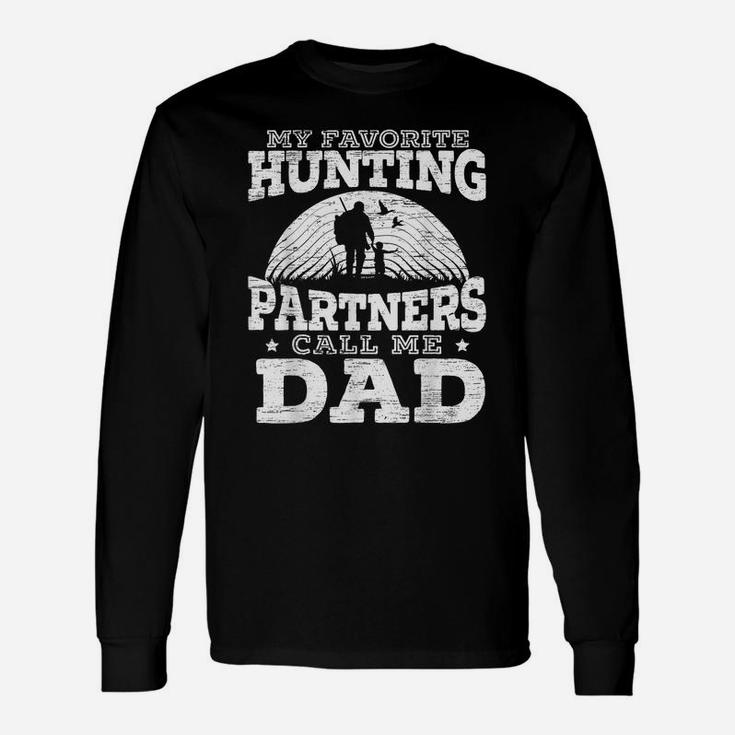 Mens My Favorite Hunting Partners Call Me Dad Deer Hunter Unisex Long Sleeve